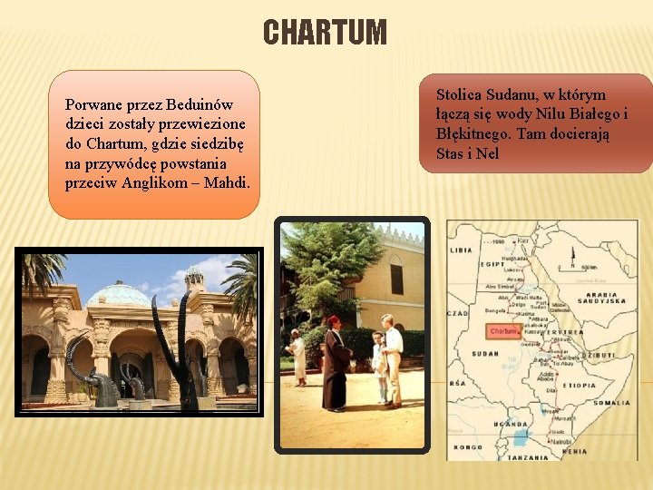 CHARTUM Porwane przez Beduinów dzieci zostały przewiezione do Chartum, gdzie siedzibę na przywódcę powstania