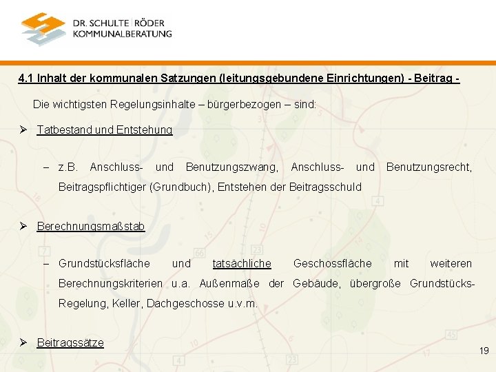 4. 1 Inhalt der kommunalen Satzungen (leitungsgebundene Einrichtungen) - Beitrag Die wichtigsten Regelungsinhalte –