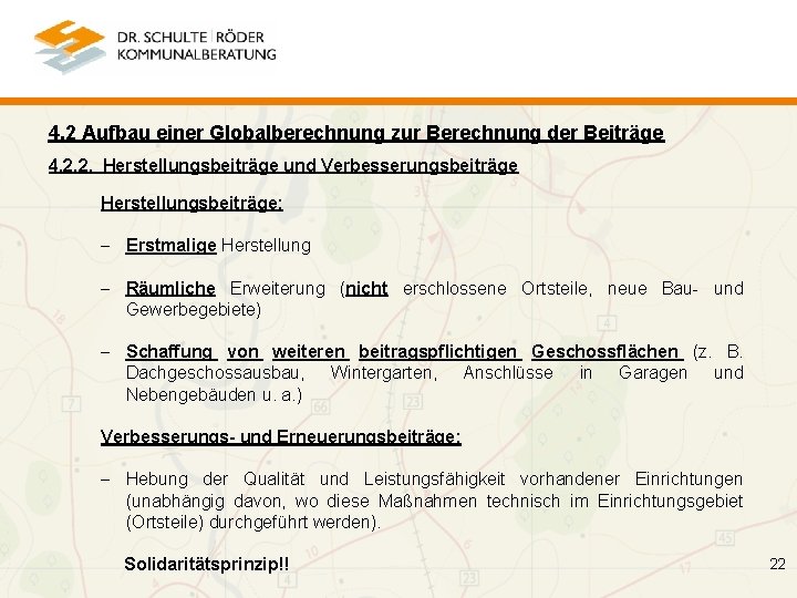 4. 2 Aufbau einer Globalberechnung zur Berechnung der Beiträge 4. 2. 2. Herstellungsbeiträge und