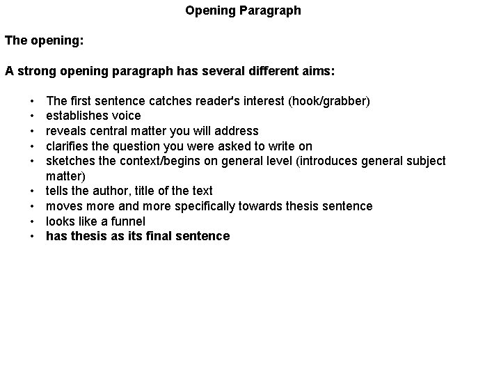 Opening Paragraph The opening: A strong opening paragraph has several different aims: • •