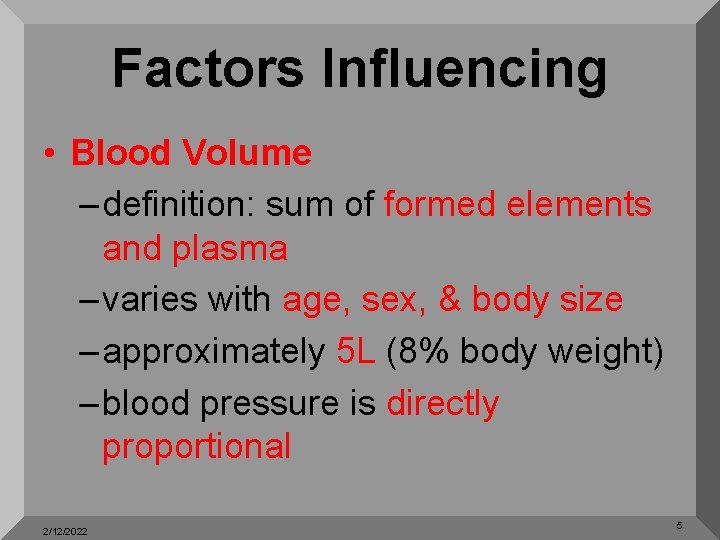 Factors Influencing • Blood Volume – definition: sum of formed elements and plasma –