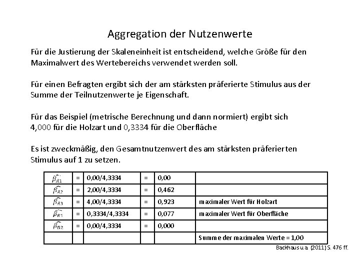 Aggregation der Nutzenwerte Für die Justierung der Skaleneinheit ist entscheidend, welche Größe für den