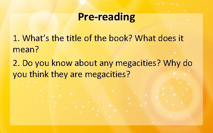 Pre-reading 1. What’s the title of the book? What does it mean? 2. Do