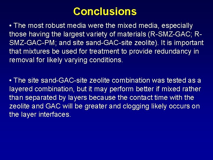 Conclusions • The most robust media were the mixed media, especially those having the