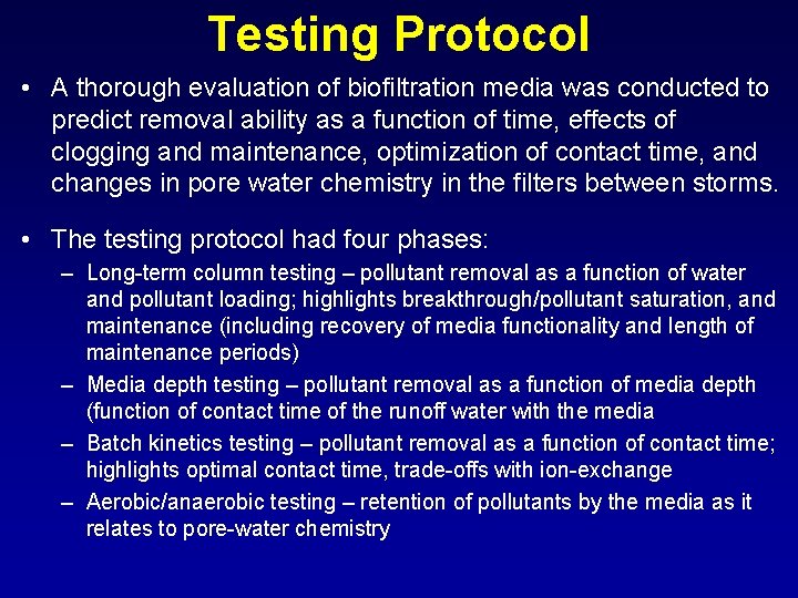 Testing Protocol • A thorough evaluation of biofiltration media was conducted to predict removal