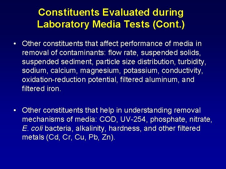 Constituents Evaluated during Laboratory Media Tests (Cont. ) • Other constituents that affect performance