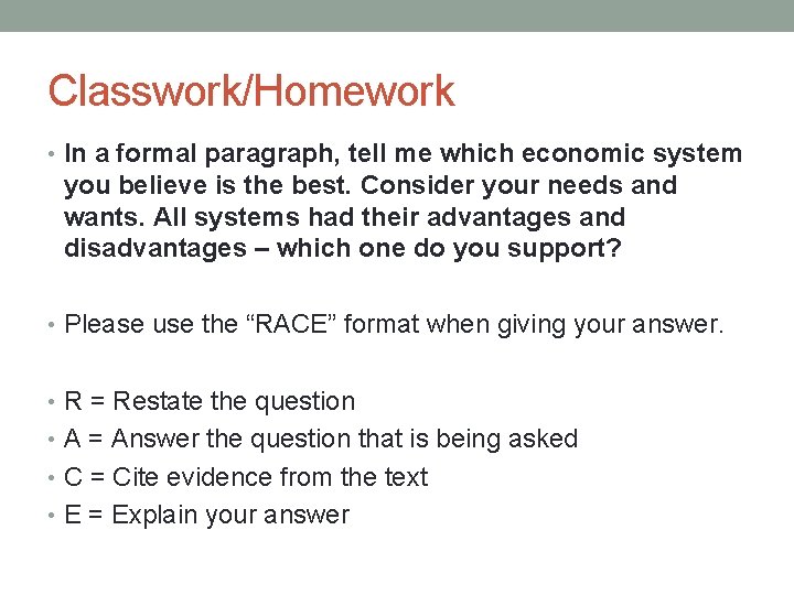 Classwork/Homework • In a formal paragraph, tell me which economic system you believe is