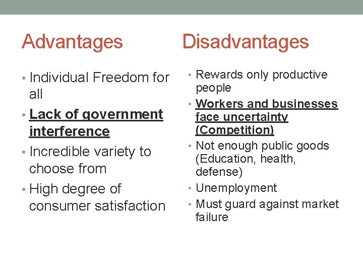 Advantages • Individual Freedom for all • Lack of government interference • Incredible variety