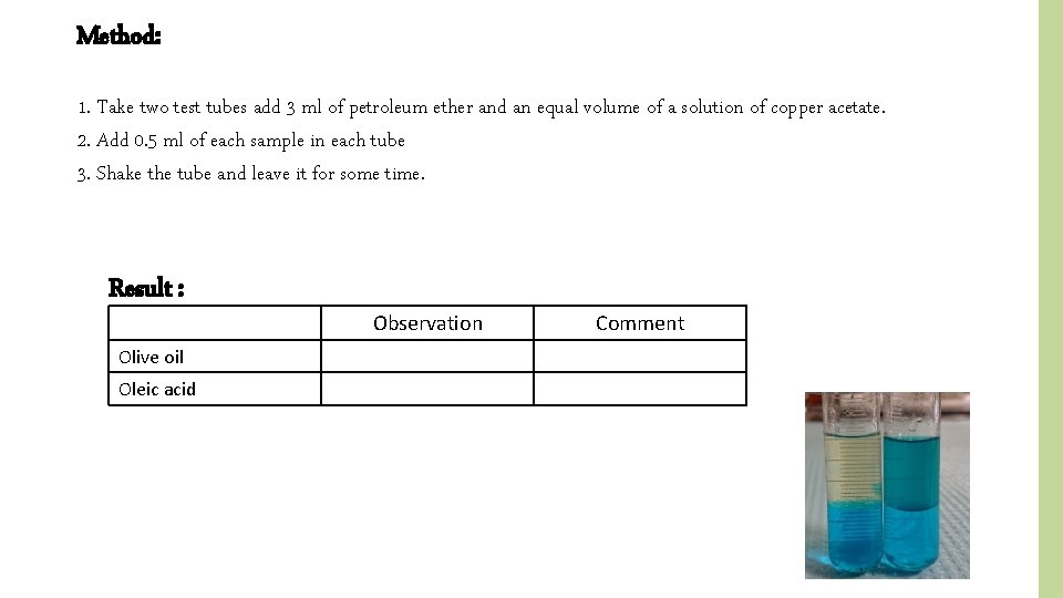 Method: 1. Take two test tubes add 3 ml of petroleum ether and an