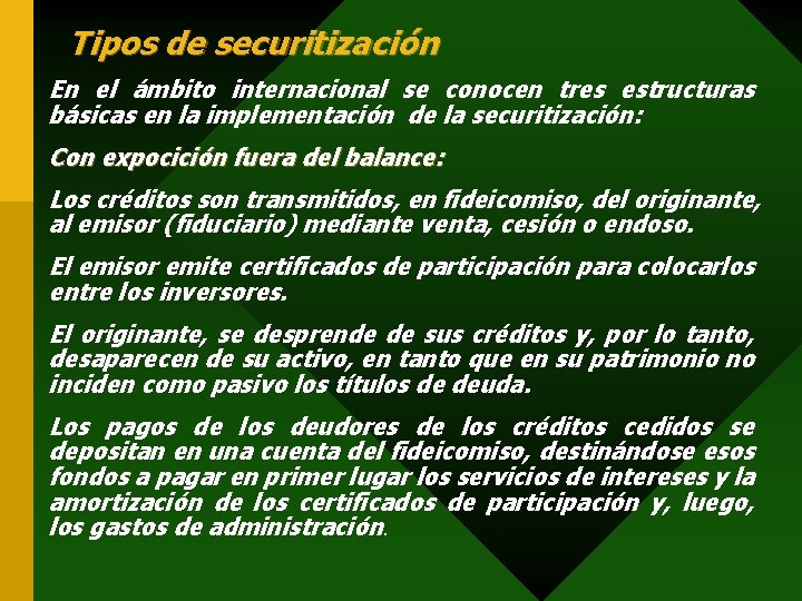 Tipos de securitización En el ámbito internacional se conocen tres estructuras básicas en la