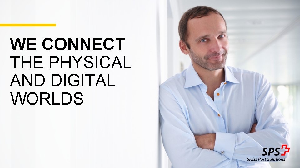 WE CONNECT THE PHYSICAL AND DIGITAL WORLDS 