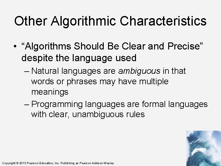 Other Algorithmic Characteristics • “Algorithms Should Be Clear and Precise” despite the language used