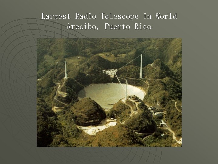 Largest Radio Telescope in World Arecibo, Puerto Rico 