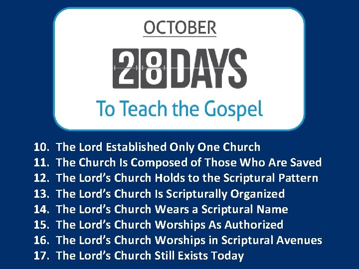 10. 11. 12. 13. 14. 15. 16. 17. The Lord Established Only One Church