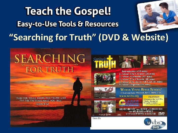 “Searching for Truth” (DVD & Website) 