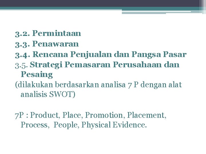 3. 2. Permintaan 3. 3. Penawaran 3. 4. Rencana Penjualan dan Pangsa Pasar 3.