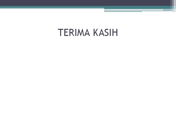 TERIMA KASIH 
