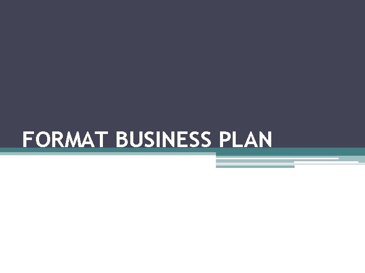 FORMAT BUSINESS PLAN 