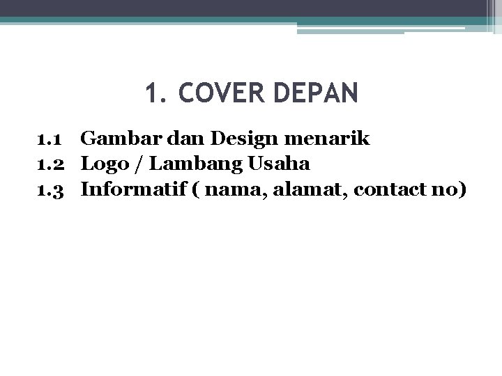 1. COVER DEPAN 1. 1 Gambar dan Design menarik 1. 2 Logo / Lambang