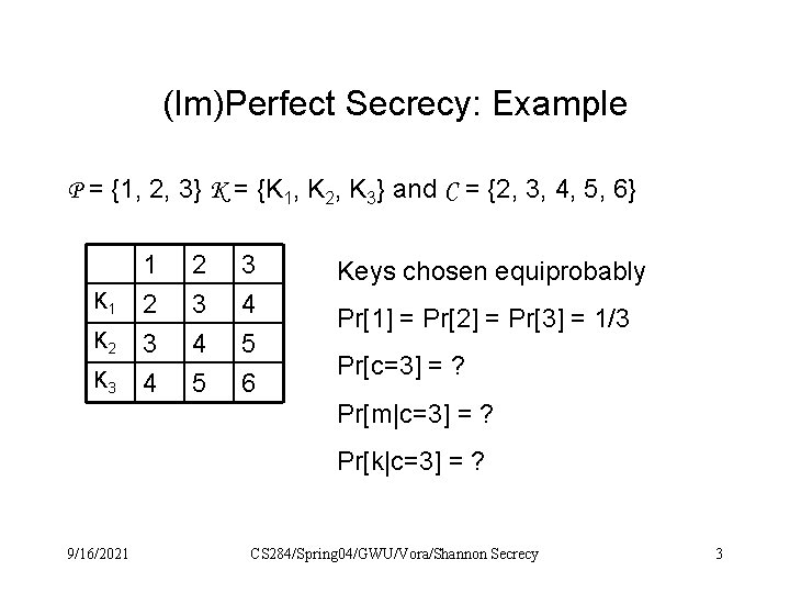(Im)Perfect Secrecy: Example P = {1, 2, 3} K = {K 1, K 2,