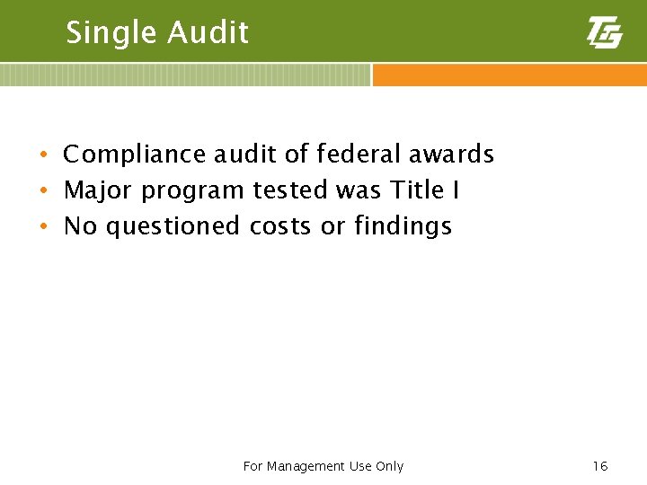 Single Audit • Compliance audit of federal awards • Major program tested was Title