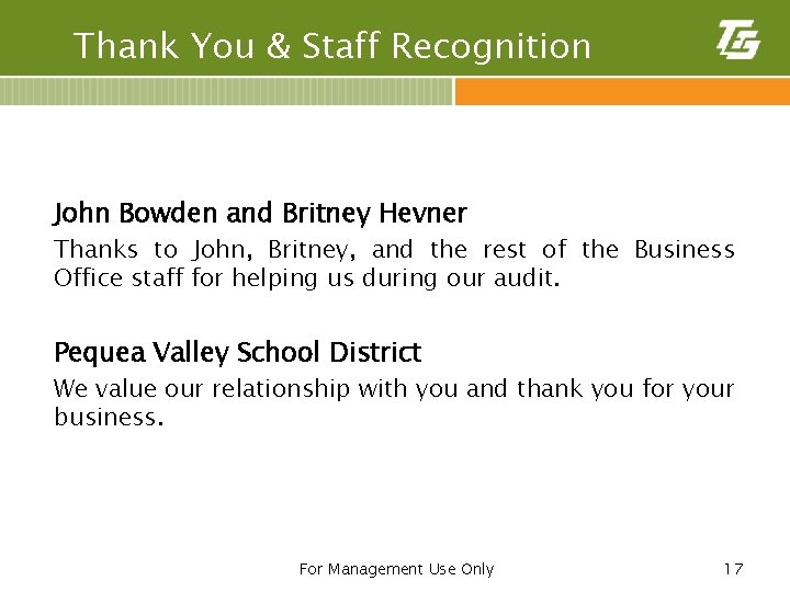 Thank You & Staff Recognition John Bowden and Britney Hevner Thanks to John, Britney,