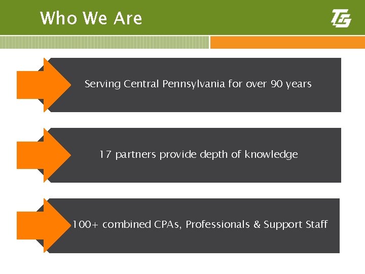 Who We Are Serving Central Pennsylvania for over 90 years 17 partners provide depth