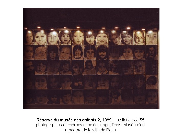 Réserve du musée des enfants 2, 1989, installation de 55 photographies encadrées avec éclairage,