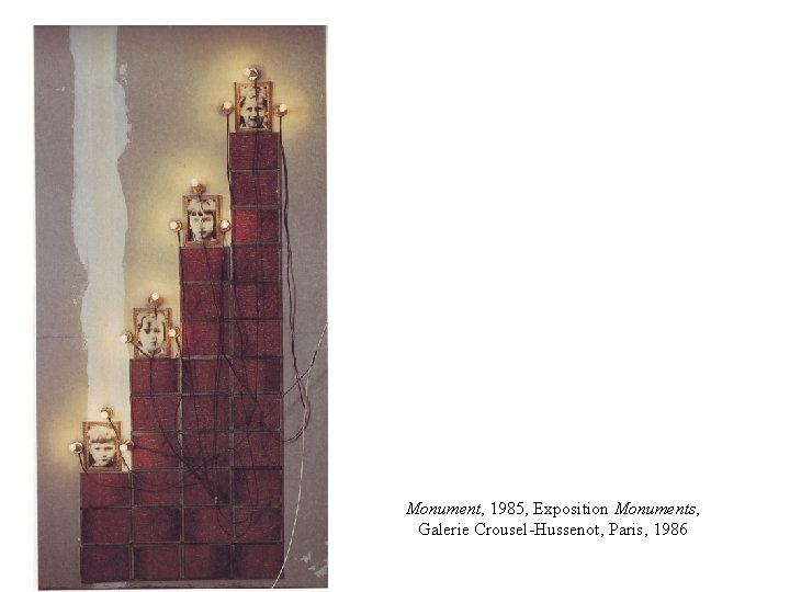 Monument, 1985, Exposition Monuments, Galerie Crousel-Hussenot, Paris, 1986 