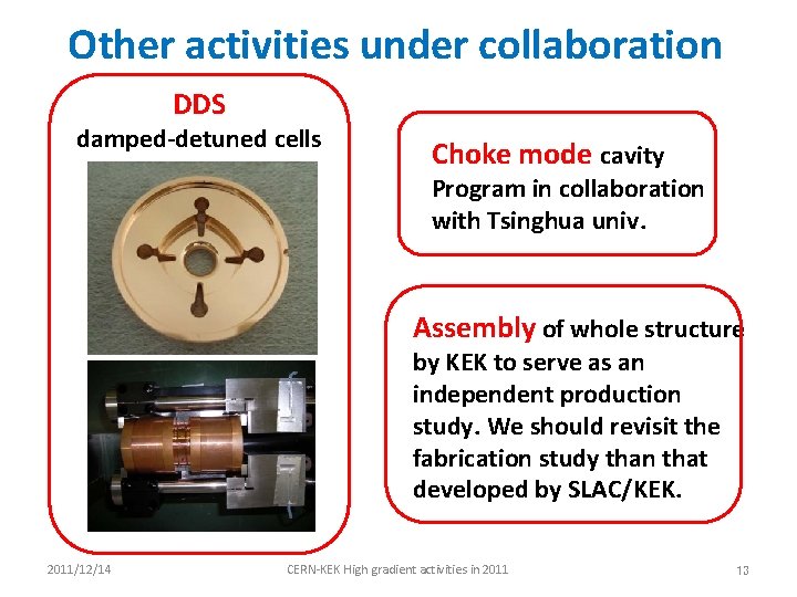 Other activities under collaboration DDS damped-detuned cells Choke mode cavity Program in collaboration with
