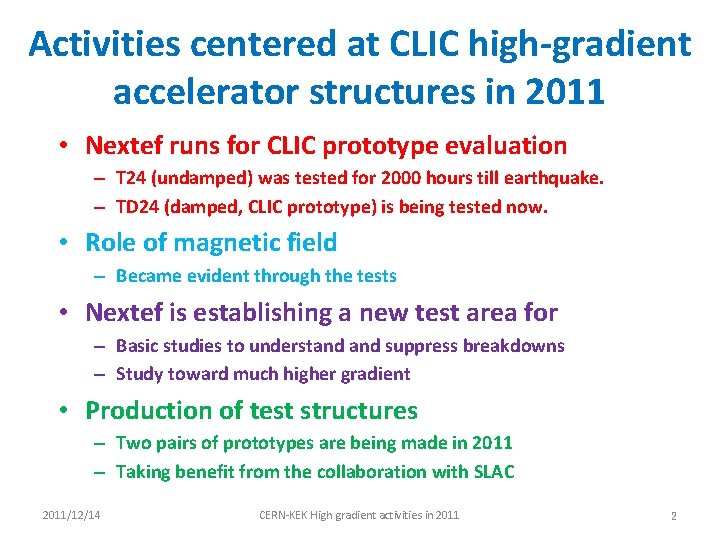 Activities centered at CLIC high-gradient accelerator structures in 2011 • Nextef runs for CLIC