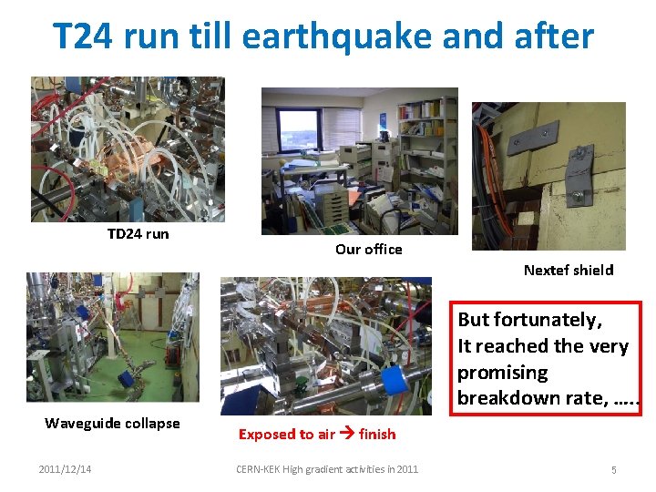 T 24 run till earthquake and after TD 24 run Our office Nextef shield