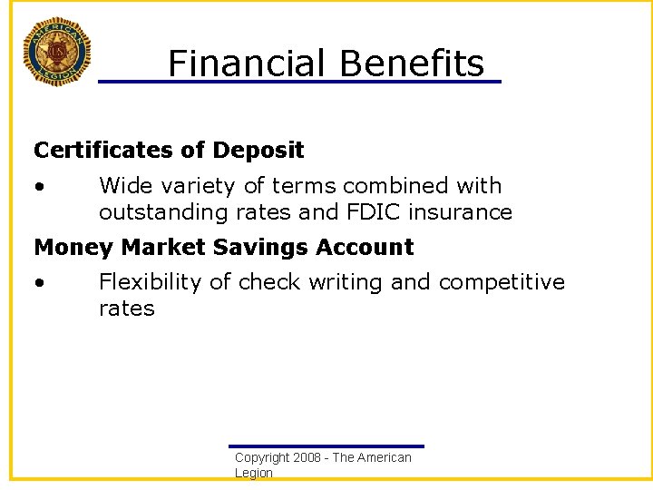 Financial Benefits Certificates of Deposit • Wide variety of terms combined with outstanding rates