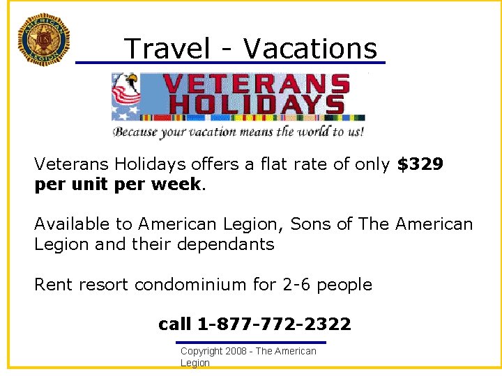 Travel - Vacations Veterans Holidays offers a flat rate of only $329 per unit