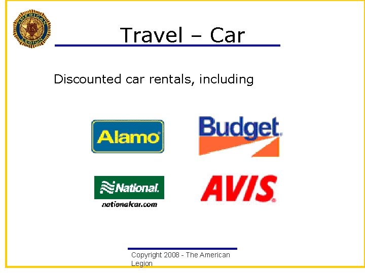 Travel – Car Discounted car rentals, including Copyright 2008 - The American Legion 