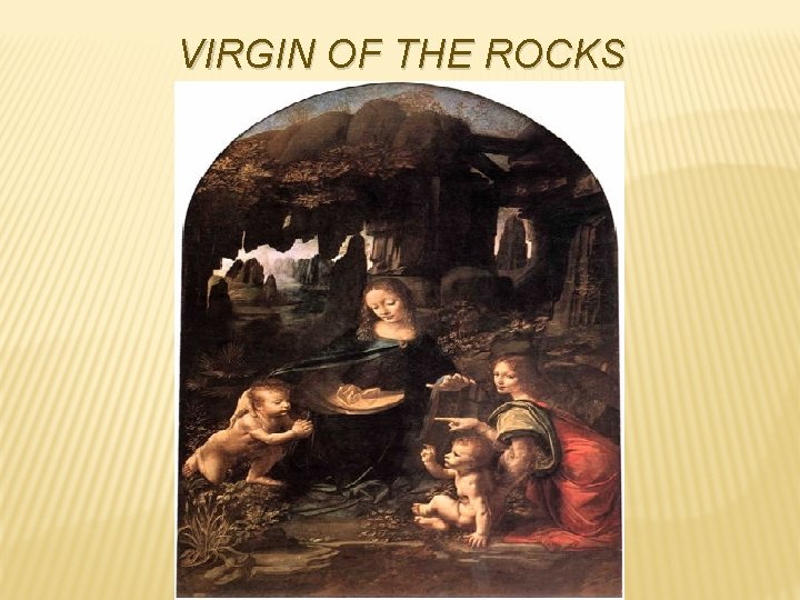 VIRGIN OF THE ROCKS 