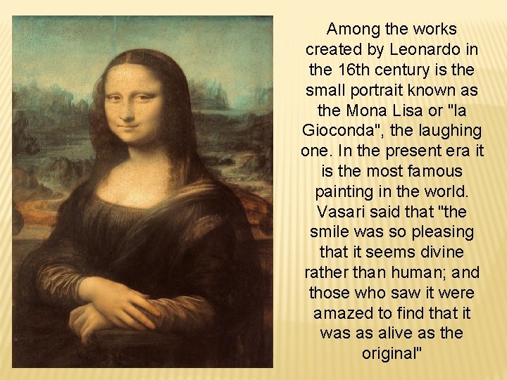 Among the works created by Leonardo in the 16 th century is the small