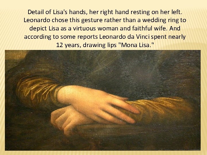 Detail of Lisa's hands, her right hand resting on her left. Leonardo chose this