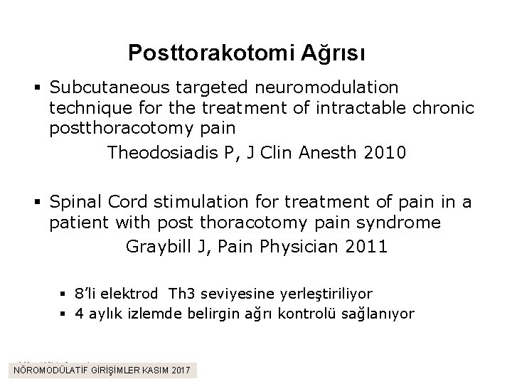 Posttorakotomi Ağrısı § Subcutaneous targeted neuromodulation technique for the treatment of intractable chronic postthoracotomy