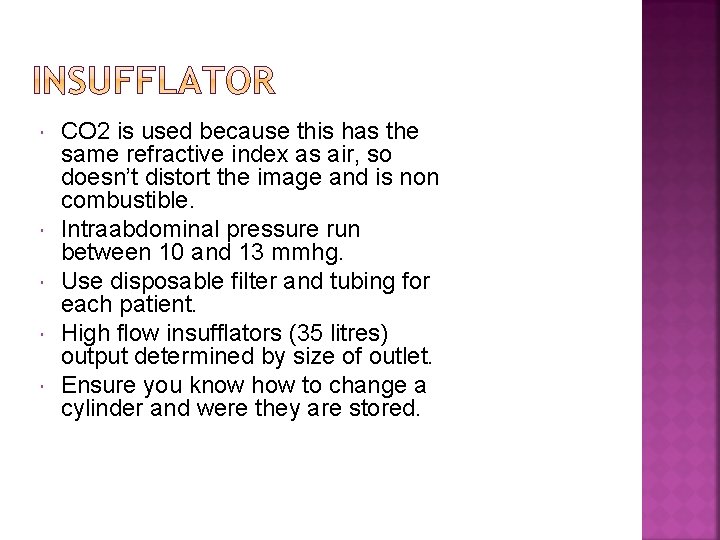  CO 2 is used because this has the same refractive index as air,