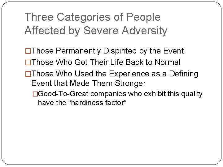 Three Categories of People Affected by Severe Adversity �Those Permanently Dispirited by the Event