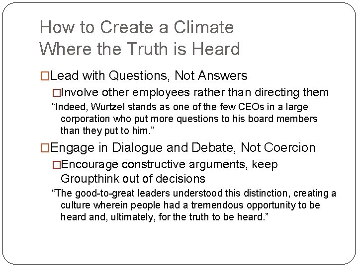 How to Create a Climate Where the Truth is Heard �Lead with Questions, Not