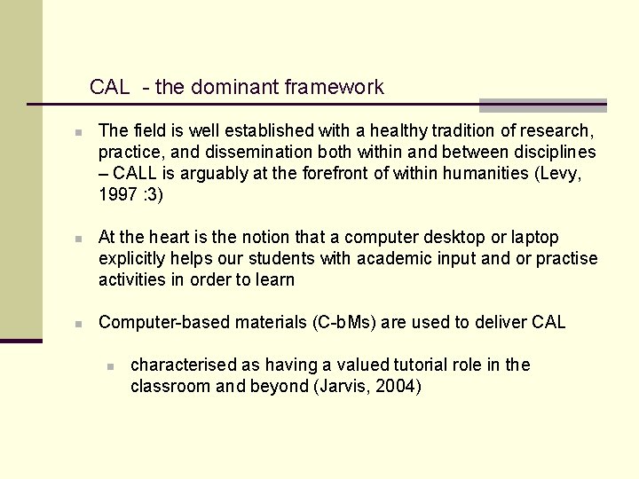 Beyond traditional frameworks for computer assisted learning CAL
