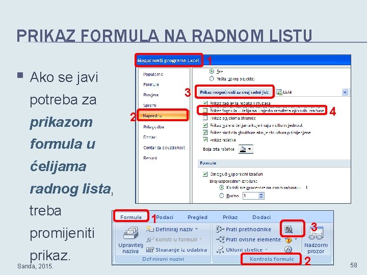 PRIKAZ FORMULA NA RADNOM LISTU 1 § Ako se javi 3 potreba za prikazom