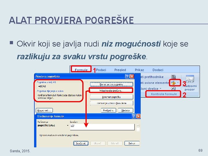 ALAT PROVJERA POGREŠKE § Okvir koji se javlja nudi niz mogućnosti koje se razlikuju