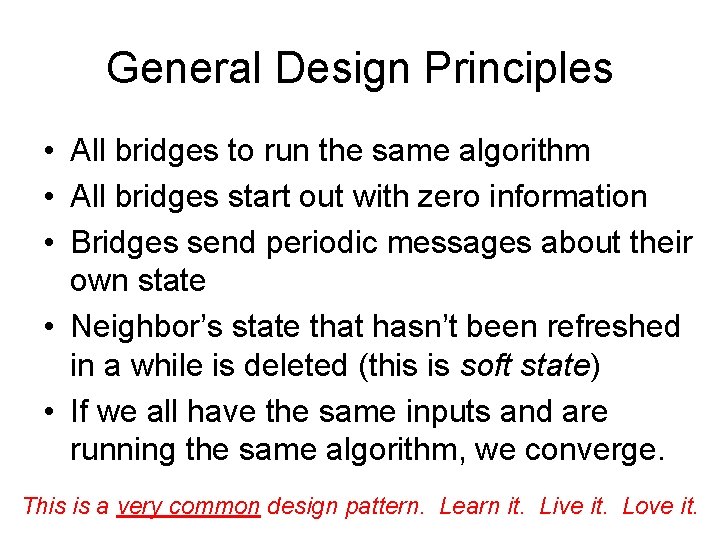 General Design Principles • All bridges to run the same algorithm • All bridges