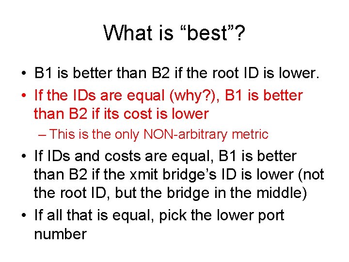 What is “best”? • B 1 is better than B 2 if the root