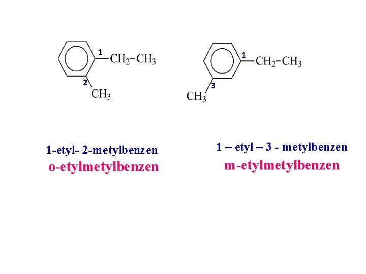 1 2 1 3 1 -etyl- 2 -metylbenzen 1 – etyl – 3 -
