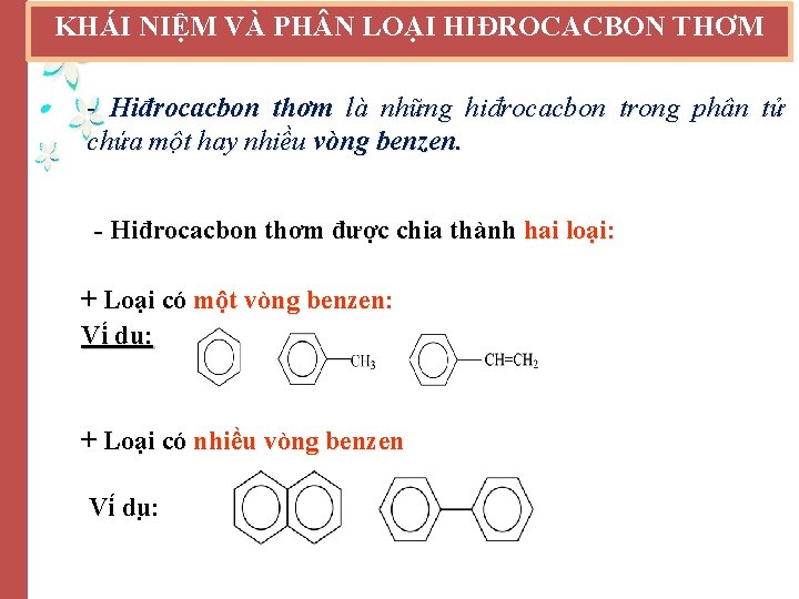 KHÁI NIỆM VÀ PH N LOẠI HIĐROCACBON THƠM - Hiđrocacbon thơm là những hiđrocacbon