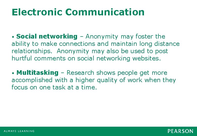 Electronic Communication Social networking – Anonymity may foster the ability to make connections and Electronic Communication Social networking – Anonymity may foster the ability to make connections and